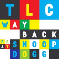 Way Back - TLC, Snoop Dogg