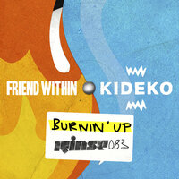 Burnin' Up - Friend Within, Kideko