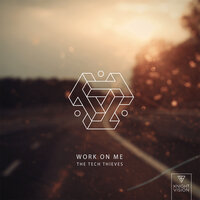 Work On Me - The Tech Thieves