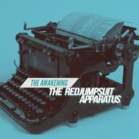 The Awakening - The Red Jumpsuit Apparatus