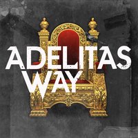 This Goes out to You - Adelitas Way