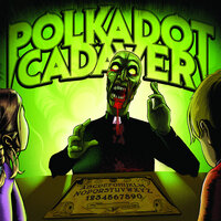 Cocaine's Gone, Party's Over - Polkadot Cadaver