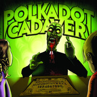 Couldn't Move Far Enough Away - Polkadot Cadaver