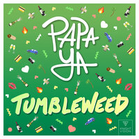 Tumbleweed - Papa Ya