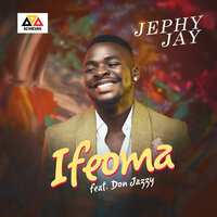 Ifeoma - Jephy jay, Don Jazzy