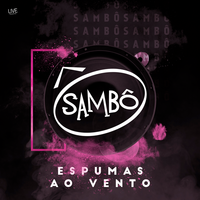 Espumas Ao Vento - Sambô