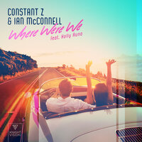 Where Were We - Constant Z, Ian McConnell, Holly Auna