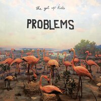 The Problem is Me - The Get Up Kids