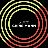Noise! - Chris Mann