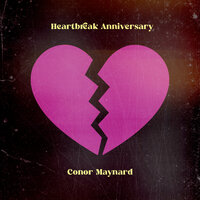 Heartbreak Anniversary - Conor Maynard
