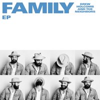 Family - Drew Holcomb & The Neighbors