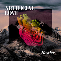 Artificial Love - Heyder