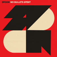 No Bullets Spent - Spoon