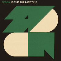 Is This The Last Time - Spoon