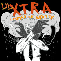 Under The Weather - Lil Xtra