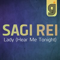 Lady (Hear Me Tonight) - Sagi Rei, Luca Bisori
