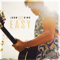 Easy - John King