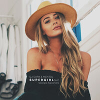 Supergirl - DJ Dark, Mentol, Georgia Alexandra