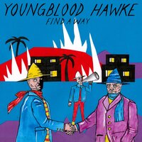 Find a Way - Youngblood Hawke
