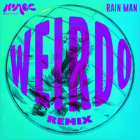 Weirdo - NoMBe, Rain Man