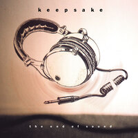 The Beginning of the End of Sound - Keepsake