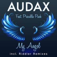 My Angel - Audax, Riddler, Priscilla Pach
