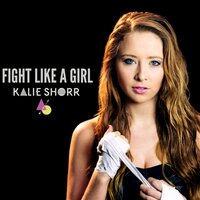 Fight Like a Girl - Kalie Shorr