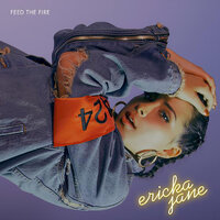 Feed The Fire - Ericka Jane