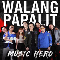 Walang Papalit - Music Hero