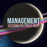 Saturno fa l'Hula Hoop - Management
