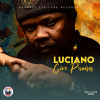 Give Praises - Luciano