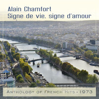 Signe de vie, signe d'amour - Alain Chamfort