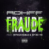 Fraude - Rohff, AP du 113, Intouchable