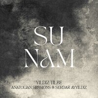 Sunam - Yıldız Tilbe, Anatolian Sessions, Serdar Ayyıldız