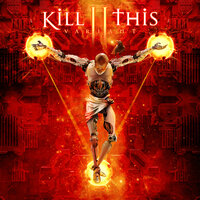 Kill II This