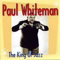 Thatís My Weakness Now - Paul Whiteman