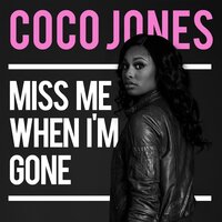 Miss Me When I'm Gone - Coco Jones