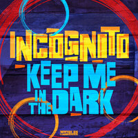 Keep Me In The Dark - Incognito, Natalie Duncan