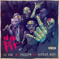 In The Pit - Lil Jon, Skellism, Terror Bass