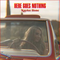 Here Goes Nothing - Kaylee Rose