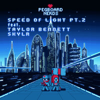 Speed of Light (Pt. 2) - Pegboard Nerds, Taylor Bennett, Skylr