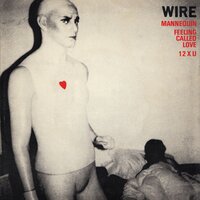 Feeling Called Love - Wire