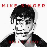 Bella ciao - Mike Singer