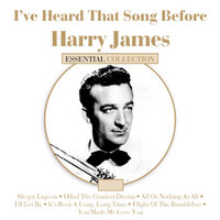 I Heard You Cried Last Night - Harry James