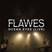 Ocean Eyes - Flawes