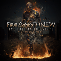 One Foot In The Grave - From Ashes to New, Of Mice & Men