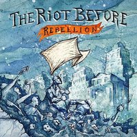 To Live How We Believe - The Riot Before
