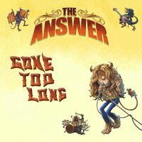 Gone Too Long - The Answer