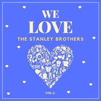 Pass Me Not - The Stanley Brothers