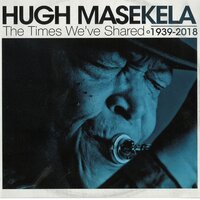 Shosholoza - Hugh Masekela, Ladysmith Black Mambazo